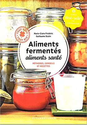 Livre Aliments fermentés aliments santé, de Marie-Claire Frédéric